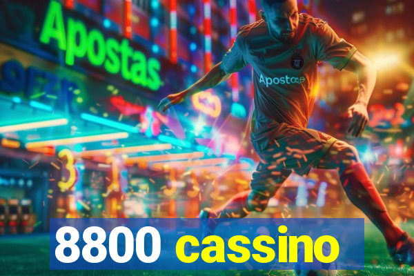 8800 cassino